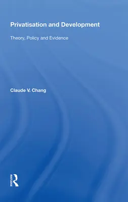 Prywatyzacja i rozwój: Teoria, polityka i dowody - Privatisation and Development: Theory, Policy and Evidence