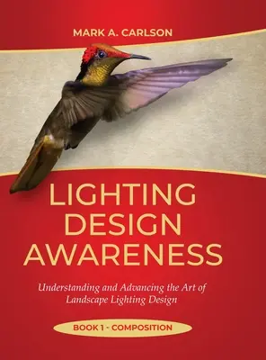 Lighting Design Awareness--Composition: Zrozumienie i rozwój sztuki projektowania oświetlenia krajobrazowego - Lighting Design Awareness--Composition: Understanding and Advancing the Art of Landscape Lighting Design