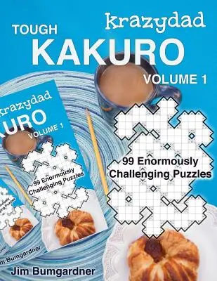 Krazydad Tough Kakuro Volume 1: 99 niezwykle trudnych łamigłówek - Krazydad Tough Kakuro Volume 1: 99 Enormously Challenging Puzzles