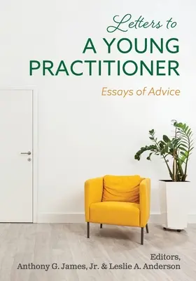 Listy do młodego praktyka: Eseje z poradami - Letters to a Young Practitioner: Essays of Advice