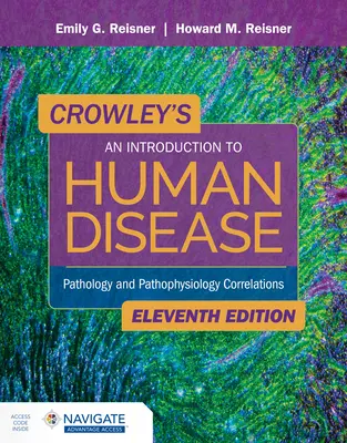 Crowley's an Introduction to Human Disease: Pathology and Pathophysiology Correlations: Patologia i korelacje patofizjologiczne - Crowley's an Introduction to Human Disease: Pathology and Pathophysiology Correlations: Pathology and Pathophysiology Correlations