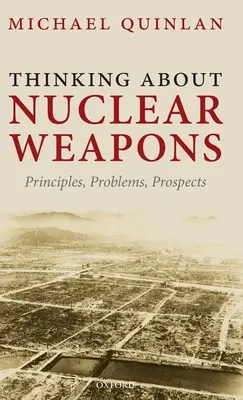 Myślenie o broni jądrowej: Zasady, problemy, perspektywy - Thinking about Nuclear Weapons: Principles, Problems, Prospects