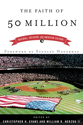 Wiara 50 milionów: Baseball, religia i kultura amerykańska - The Faith of 50 Million: Baseball, Religion, and American Culture