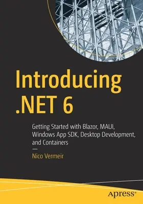 Wprowadzenie do .Net 6: Pierwsze kroki z Blazor, Maui, Winui3, Desktop Development i kontenerami - Introducing .Net 6: Getting Started with Blazor, Maui, Winui3, Desktop Development, and Containers