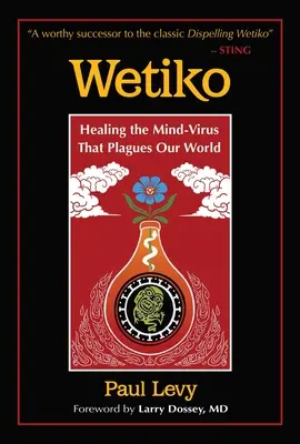 Wetiko: Leczenie wirusa umysłu, który nęka nasz świat - Wetiko: Healing the Mind-Virus That Plagues Our World