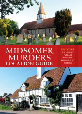 Przewodnik po lokalizacji Midsomer Murders: Odkryj wioski, puby i kościoły z hitowego serialu telewizyjnego - Midsomer Murders Location Guide: Discover the Villages, Pubs and Churches Behind the Hit TV Series