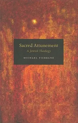 Sacred Attunement: Żydowska teologia - Sacred Attunement: A Jewish Theology