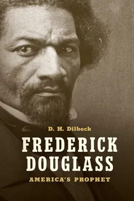 Frederick Douglass: Prorok Ameryki - Frederick Douglass: America's Prophet