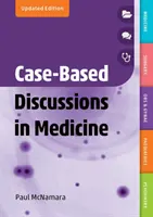 Dyskusje oparte na przypadkach w medycynie, wydanie zaktualizowane - Case-Based Discussions in Medicine, updated edition