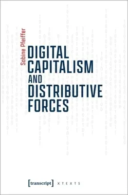 Cyfrowy kapitalizm i siły dystrybucyjne - Digital Capitalism and Distributive Forces