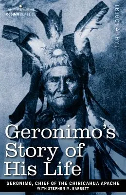 Historia życia Geronimo - Geronimo's Story of His Life