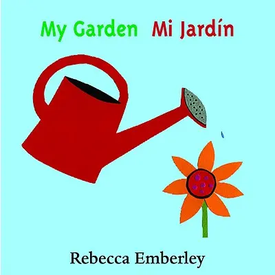 Mój ogród/ Mi Jardin - My Garden/ Mi Jardin
