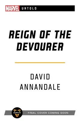 Reign of the Devourer: A Marvel Untold Novel