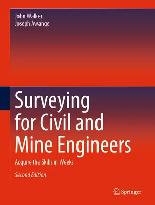 Geodezja dla inżynierów budownictwa i górników: Zdobądź umiejętności w kilka tygodni - Surveying for Civil and Mine Engineers: Acquire the Skills in Weeks