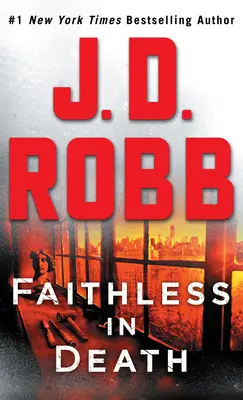 Faithless in Death: Powieść Eve Dallas - Faithless in Death: An Eve Dallas Novel