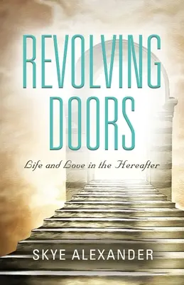 Drzwi obrotowe: Życie i miłość w zaświatach - Revolving Doors: Life and Love in the Hereafter