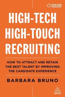 High-Tech High-Touch Recruiting: Jak przyciągnąć i zatrzymać najlepsze talenty poprzez poprawę doświadczenia kandydatów? - High-Tech High-Touch Recruiting: How to Attract and Retain the Best Talent by Improving the Candidate Experience