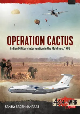 Operacja Kaktus: Indyjska interwencja wojskowa na Malediwach w 1988 r. - Operation Cactus: Indian Military Intervention in the Maldives, 1988