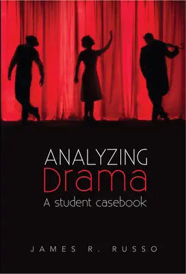 Analyzing Drama: Podręcznik dla studentów - Analyzing Drama: A Student Casebook