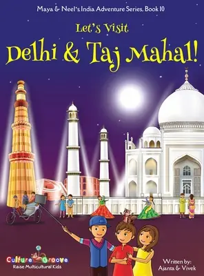 Odwiedźmy Delhi i Tadż Mahal! (Maya & Neel's India Adventure Series, Book 10) - Let's Visit Delhi & Taj Mahal! (Maya & Neel's India Adventure Series, Book 10)