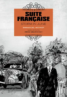 Suite Franaise: Storm in June: Powieść graficzna - Suite Franaise: Storm in June: A Graphic Novel