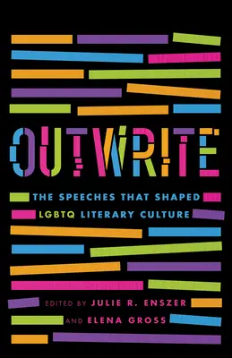 Outwrite: Przemówienia, które ukształtowały kulturę literacką LGBTQ - Outwrite: The Speeches That Shaped LGBTQ Literary Culture