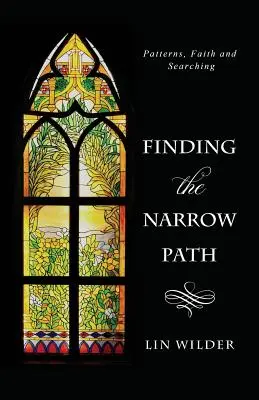 Odnaleźć wąską ścieżkę: Wzorce, wiara i poszukiwanie - Finding the Narrow Path: Patterns, Faith and Searching