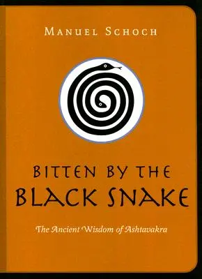 Ugryziony przez czarnego węża: Starożytna mądrość Asztawakry - Bitten by the Black Snake: The Ancient Wisdom of Ashtavakra