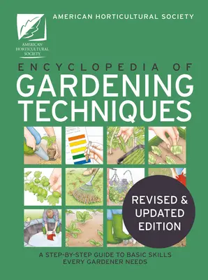 AHS Encyklopedia technik ogrodniczych: Przewodnik krok po kroku po podstawowych umiejętnościach potrzebnych każdemu ogrodnikowi - AHS Encyclopedia of Gardening Techniques: A Step-By-Step Guide to Basic Skills Every Gardener Needs