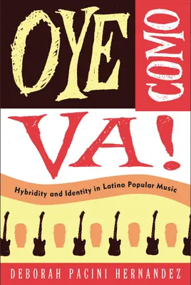 Oye Como Va!: Hybrydowość i tożsamość w latynoskiej muzyce popularnej - Oye Como Va!: Hybridity And Identity In Latino Popular Music