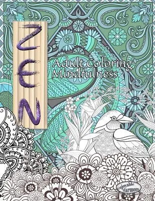 Kolorowanka ZEN. Kolorowanka dla dorosłych: Ciesz się uważnym kolorowaniem dzięki tej kolorowance zen dla dorosłych. - ZEN Coloring Book. Adult Coloring Mindfulness: Enjoy mindful coloring with this zen coloring book for adults