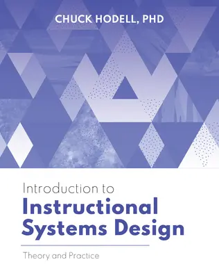 Wprowadzenie do projektowania systemów instruktażowych: Teoria i praktyka - Introduction to Instructional Systems Design: Theory and Practice