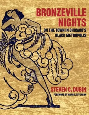 Bronzeville Nights: Na mieście w czarnej metropolii Chicago - Bronzeville Nights: On the Town in Chicago's Black Metropolis
