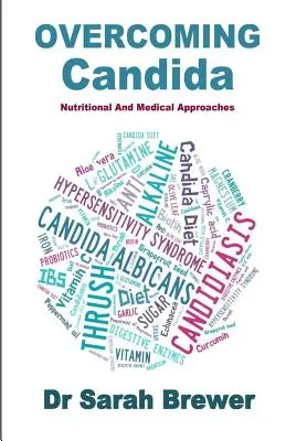 Przezwyciężanie Candida: podejście żywieniowe i medyczne - Overcoming Candida: Nutritional And Medical Approaches