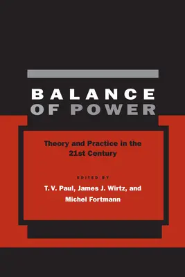 Równowaga sił: teoria i praktyka w XXI wieku - Balance of Power: Theory and Practice in the 21st Century