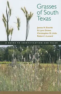 Trawy południowego Teksasu: Przewodnik po identyfikacji i wartości - Grasses of South Texas: A Guide to Identification and Value