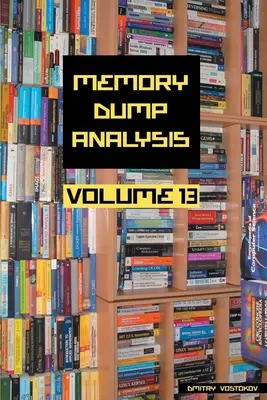 Antologia analizy zrzutów pamięci, tom 13 - Memory Dump Analysis Anthology, Volume 13