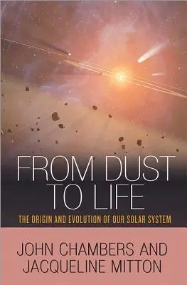 Od pyłu do życia: Pochodzenie i ewolucja naszego Układu Słonecznego - From Dust to Life: The Origin and Evolution of Our Solar System