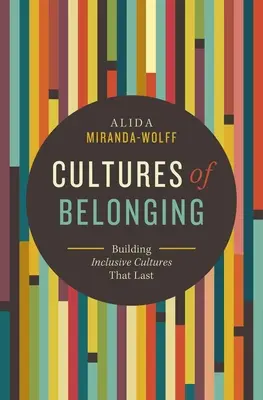 Cultures of Belonging: Budowanie trwałych organizacji integracyjnych - Cultures of Belonging: Building Inclusive Organizations That Last