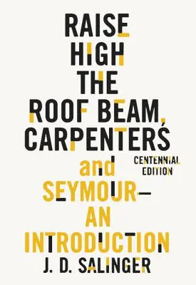 Raise High the Roof Beam, Carpenters and Seymour: Wprowadzenie - Raise High the Roof Beam, Carpenters and Seymour: An Introduction