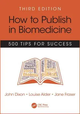 Jak publikować w biomedycynie: 500 wskazówek na drodze do sukcesu, wydanie trzecie - How to Publish in Biomedicine: 500 Tips for Success, Third Edition