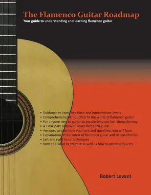 Mapa drogowa gitary flamenco: Twój przewodnik po zrozumieniu i nauce gry na gitarze flamenco - The Flamenco Guitar Roadmap: Your guide to understanding and learning flamenco guitar