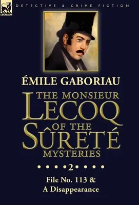 Monsieur Lecoq z Tajemnic Sret: Tom 2 - Akta nr 113 i zniknięcie - The Monsieur Lecoq of the Sret Mysteries: Volume 2- File No. 113 & A Disappearance