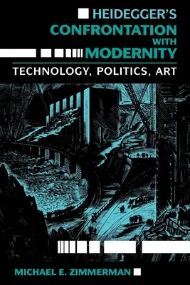 Konfrontacja Heideggera z nowoczesnością: Technologia, polityka i sztuka - Heidegger's Confrontation with Modernity: Technology, Politics, and Art