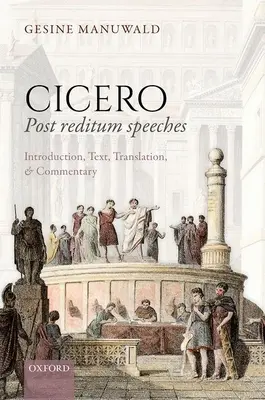 Cyceron, Mowy post reditum: Wstęp, tekst, tłumaczenie i komentarz - Cicero, Post Reditum Speeches: Introduction, Text, Translation, and Commentary