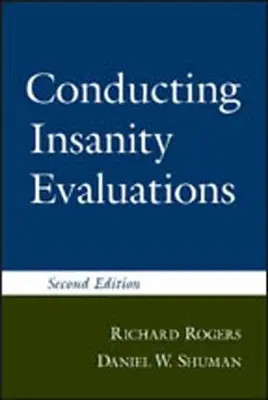 Prowadzenie oceny niepoczytalności, wydanie drugie - Conducting Insanity Evaluations, Second Edition