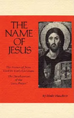 The Name of Jesus, 44: Imiona Jezusa używane przez wczesnych chrześcijan i rozwój modlitwy Jezusowej - The Name of Jesus, 44: The Names of Jesus Used by Early Christians and the Development of the Jesus Prayer