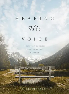 Usłyszeć Jego głos: 90 nabożeństw pogłębiających więź z Bogiem - Hearing His Voice: 90 Devotions to Deepen Your Connection with God