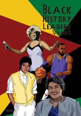 Liderzy czarnej historii: Tom 3: Michael Jackson, LeBron James, Tina Turner, Stacey Abrams - Black History Leaders: Volume 3: Michael Jackson, LeBron James, Tina Turner, Stacey Abrams