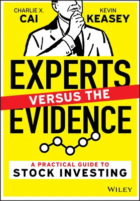 Eksperci kontra dowody - praktyczny przewodnik po inwestowaniu w akcje - Experts Versus the Evidence - A Practical Guide to Stock Investing